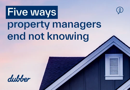 Five ways property managers are ending not knowing