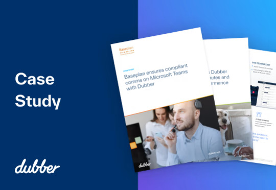 Baseplan ensures compliant comms on Microsoft Teams with Dubber