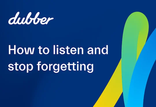 How to listen and stop forgetting