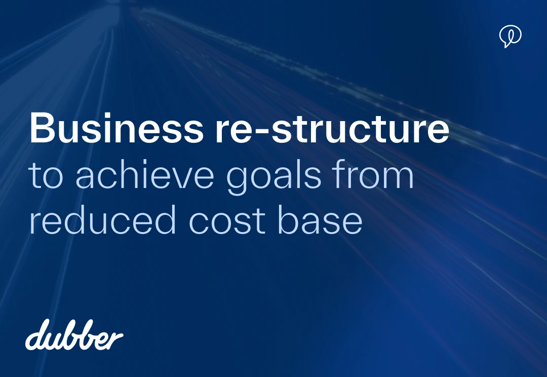 Business re-structure to achieve goals from reduced cost base