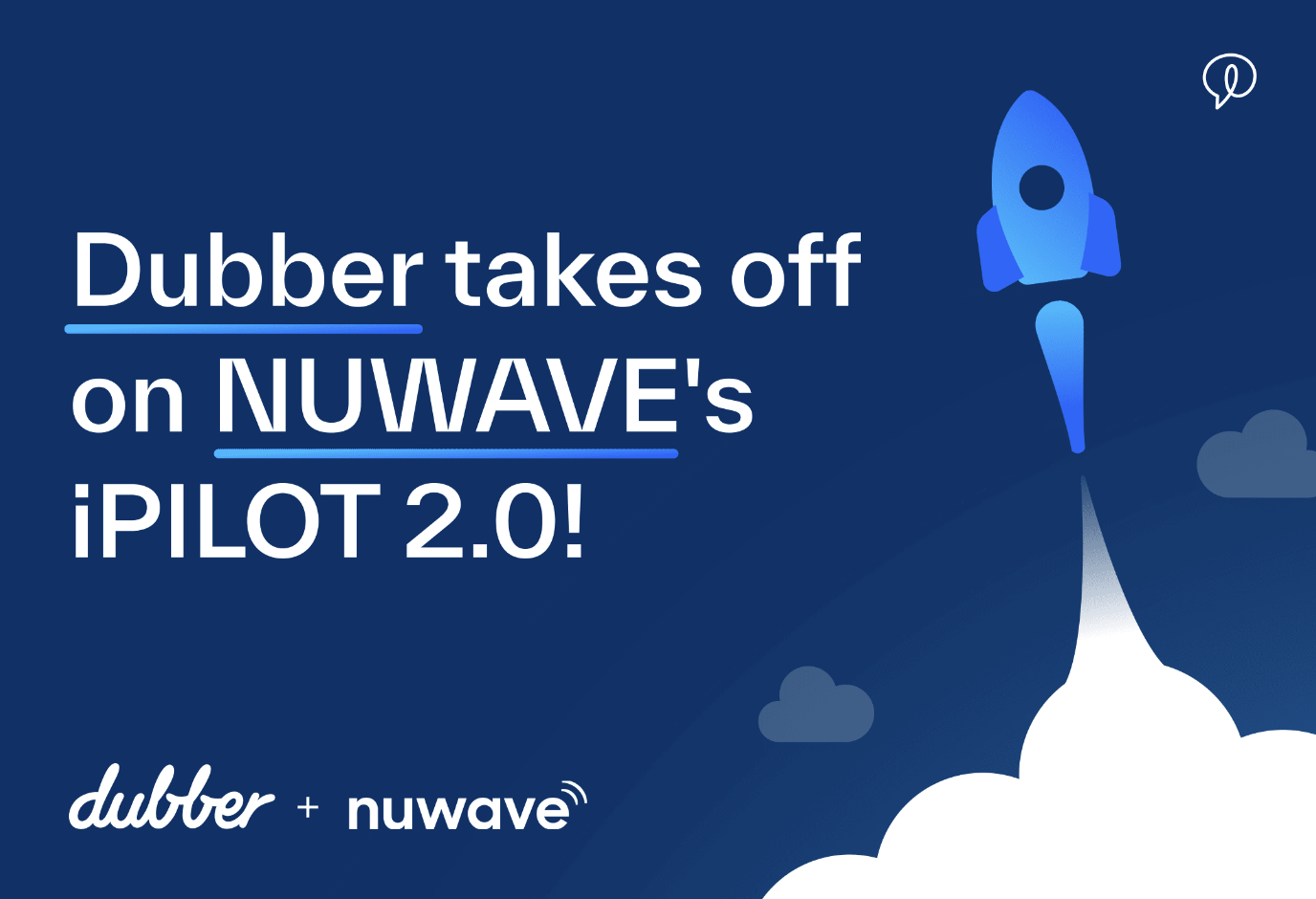 Dubber Now Available to all NUWAVE iPILOT 2.0 Customers