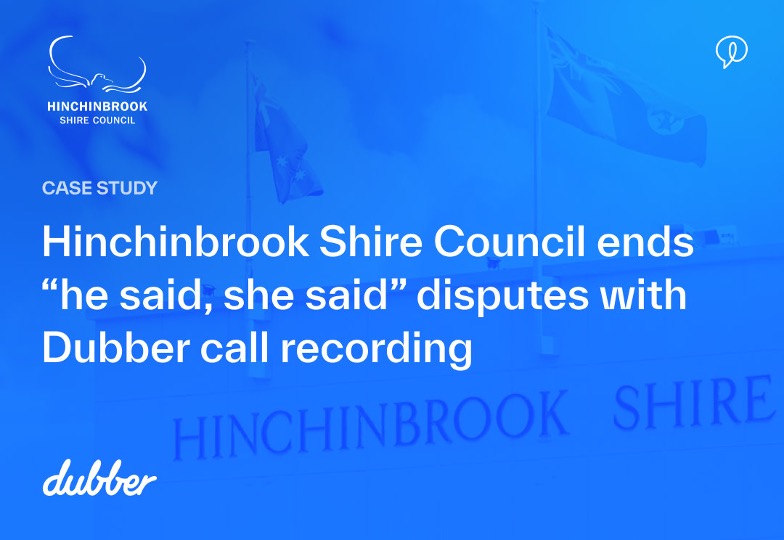 Hinchinbrook Shire Council uses Dubber Call Recording to end “he said, she said” disputes