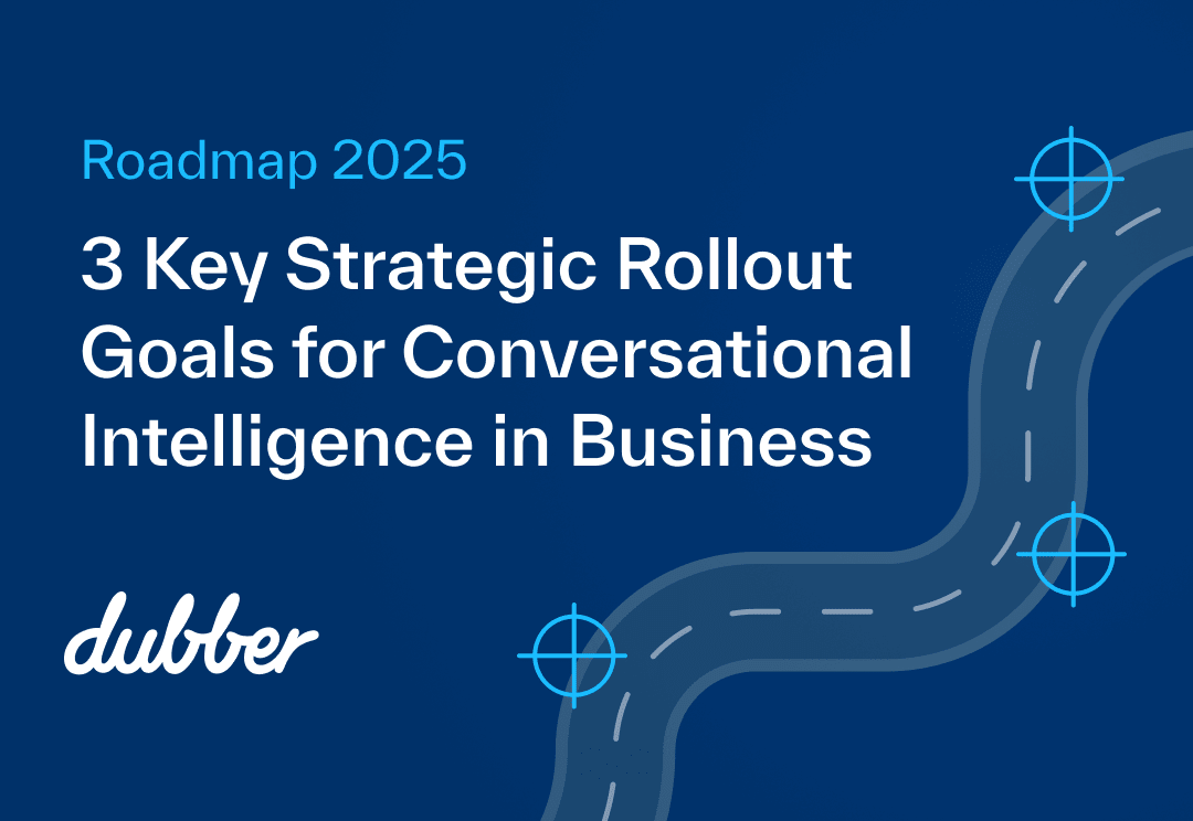 Roadmap 2025: 3 Key Strategic Rollout Goals for Conversational Intelligence in Business