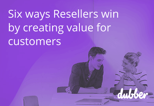 Six ways Resellers win by creating value for customers