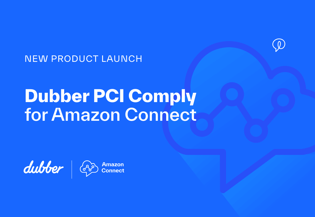 Dubber announces cloud PCI compliance solution for Amazon Connect – Dubber PCI Comply