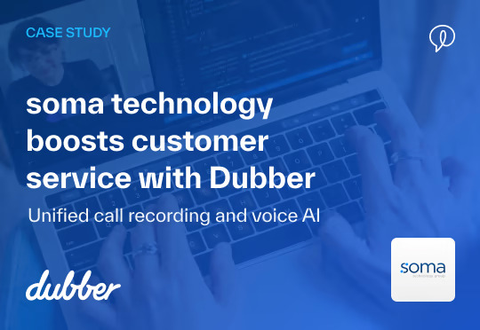 soma technology group boosts customer service with Dubber