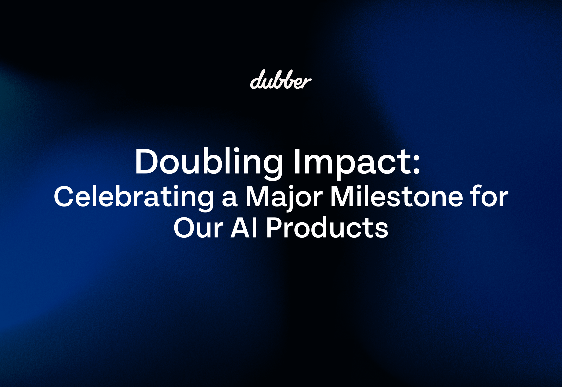Doubling Impact: Celebrating a Major Milestone for Our AI Products