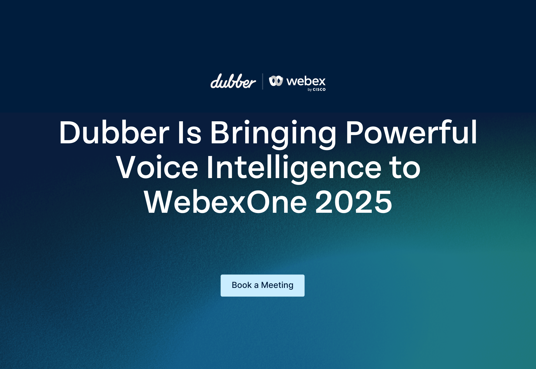 Dubber Is Bringing Powerful Voice Intelligence to the Forefront of WebexOne