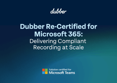 Dubber Achieves Renewed Microsoft 365 Certification for Teams Recording Solution