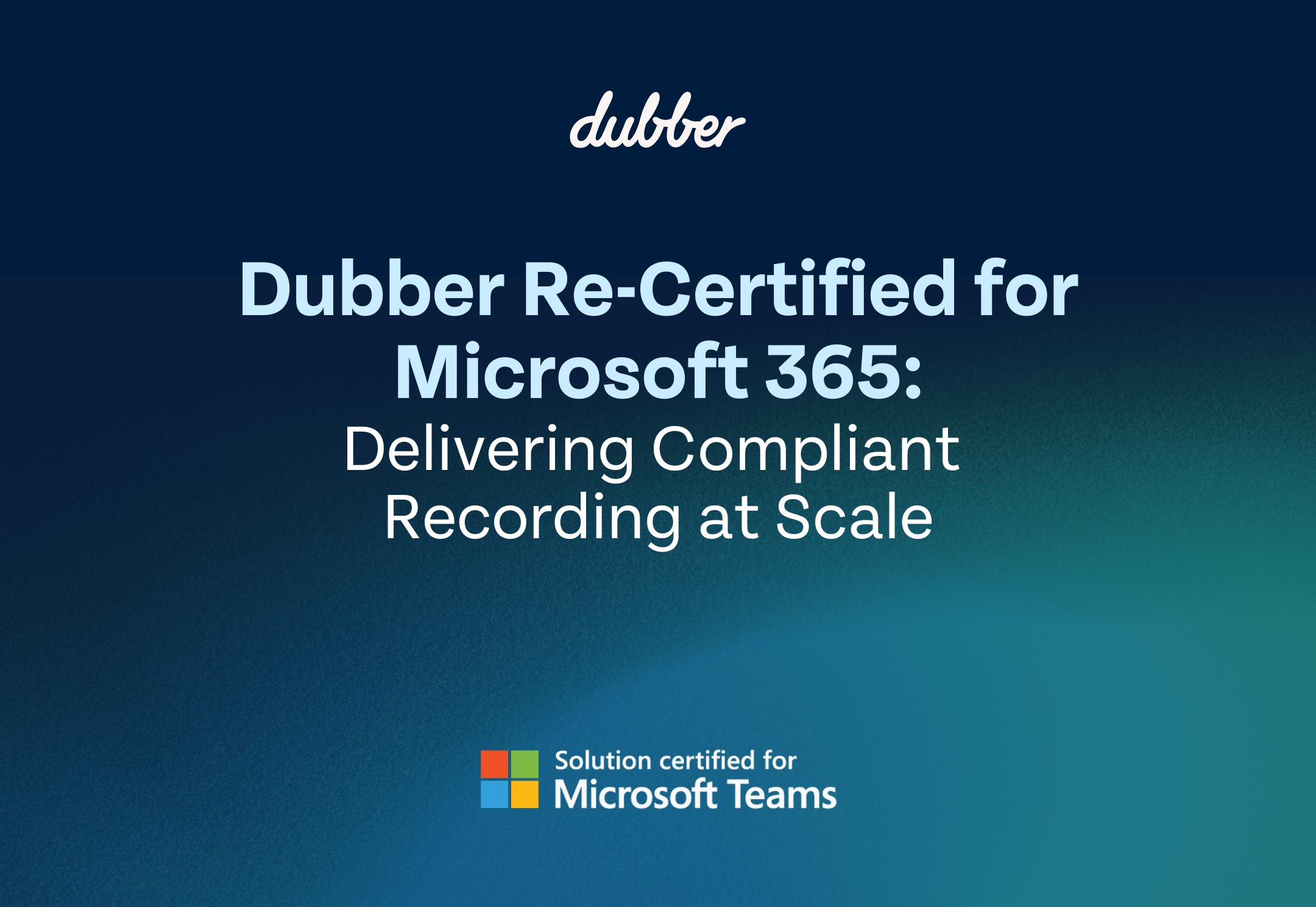 Dubber Achieves Renewed Microsoft 365 Certification for Teams Recording Solution