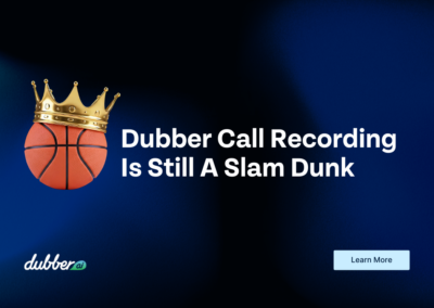 Dubber recording is still a slam dunk